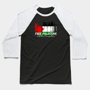 Free Palestine End the Occupation Baseball T-Shirt